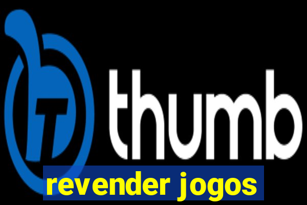 revender jogos